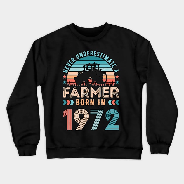 Farmer born in 1972 Farming Gift 50th Birthday Crewneck Sweatshirt by Zak N mccarville